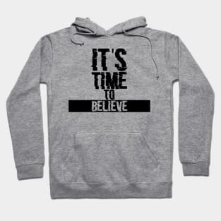 Its time to believe Hoodie